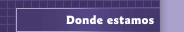 Donde estamos